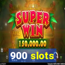 900 slots